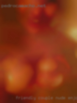 Friendly couple nude enjoy meeting people.