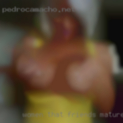 Women that friends mature enjoy being cummed in.