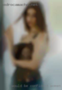 Would be confident women & have a sexy mind.