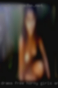 Drama free horny girls and independent near Anaheim.